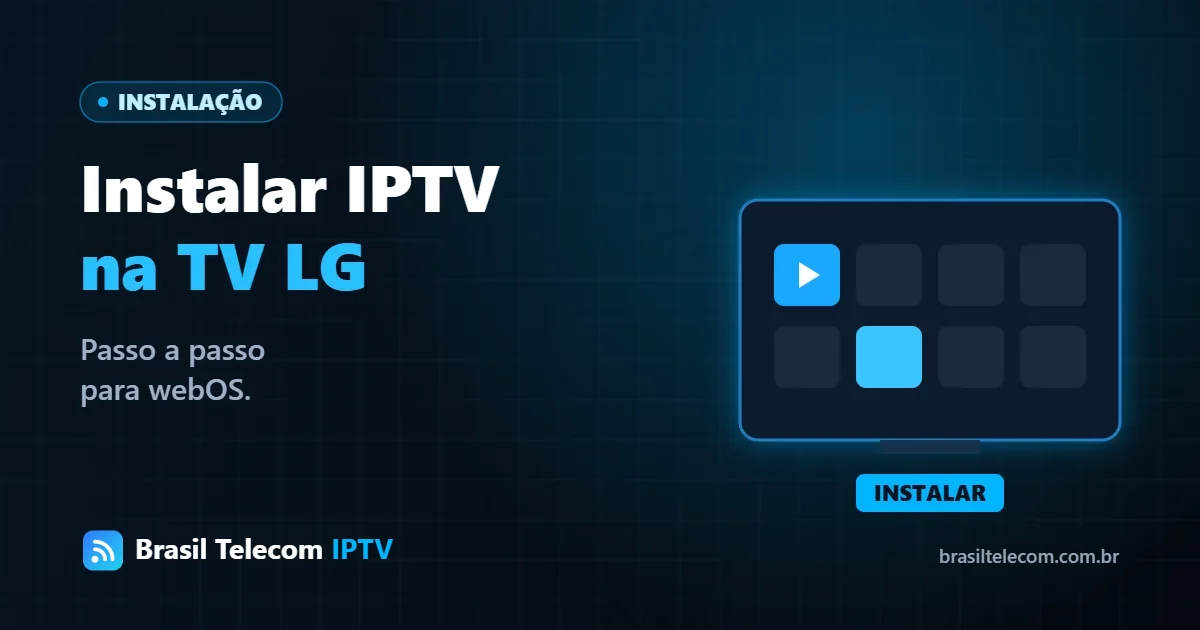 Como instalar IPTV na TV LG — Brasil Telecom IPTV.