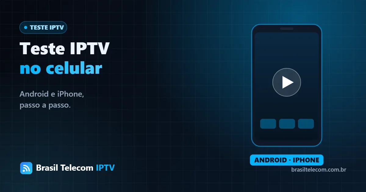 Teste IPTV no celular Android e iPhone — Brasil Telecom IPTV.